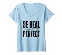Mujer Cita inspiradora Be Real Not Perfect Camiseta Cuello V