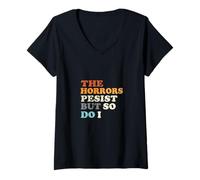 Mujer Cita inspiradora The Horrors Pesist But So Do I Camiseta Cuello V