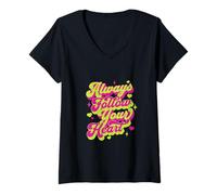 Mujer Cita Motivacional Always Follow Your Heart - Inspiracional. Camiseta Cuello V