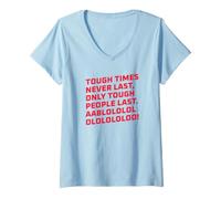 Mujer Cita Motivacional Tough Times Never Last Camiseta Cuello V