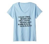 Mujer Cita Motivacional Tough Times Never Last Camiseta Cuello V