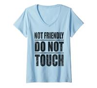 Mujer Cita sarcástica Divertida Not Friendly Do Not Touch Camiseta Cuello V