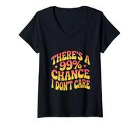 Mujer Citas Divertidas de No me importaHay un 99% de probabilidad de Que no me Importa Camiseta Cuello V