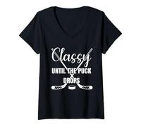 Mujer Classy Until The Puck Drops | Hockey sobre hielo divertido Camiseta Cuello V