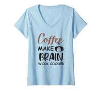 Mujer Coffee Make Brain Work Gooder Sign Fueled by Coffee Sarcasm Camiseta Cuello V
