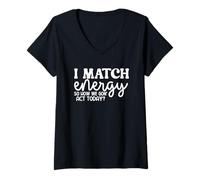 Mujer Coincido con la energía y cómo Nos fuimos Actuar Hoy Camiseta Cuello V