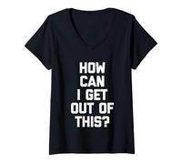 Mujer ¿Cómo Puedo Salir de Esto? - Novedad sarcástica Divertida Camiseta Cuello V