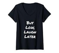 Mujer Compre Low Laugh Later Bromas del Mercado de valores Funny Trader Inversor Camiseta Cuello V