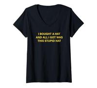 Mujer Compré un sombrero y todo lo que obtuve fue este estúpido sombrero Camiseta Cuello V