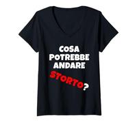 Mujer Cosa potrebbe andare storto? Quando va Tutto in malora v2 Camiseta Cuello V