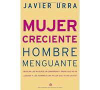 Mujer creciente, hombre menguante : ¿buscan las mujeres un compañero y padre que no ha llegado y los hombres una mujer que ya no existe?