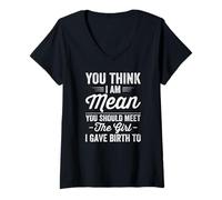 Mujer Crees que soy malo que deberías conocer a la chica a la que di a luz Camiseta Cuello V