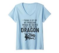 Mujer Creo Que Muchos de mis Problemas se resolverían si tuviera un dragón Camiseta Cuello V