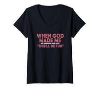 Mujer Cuando Dios me hizo sonrió y dijo diversión Camiseta Cuello V