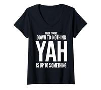 Mujer Cuando estás Abajo a Nada Yah está tramando Algo Camiseta Cuello V