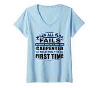 Mujer Cuando Todo lo demás Falla puntea cómo Carpenter te Dijo Carpenter Camiseta Cuello V