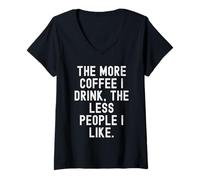 Mujer Cuanto más café Bebo, Menos Gente me Gusta Camiseta Cuello V
