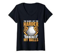 Mujer Cuanto más Viejo me Pongo más difícil es Encontrar mis Bolas Camiseta Cuello V