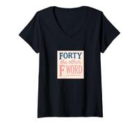 Mujer Cuarenta la Otra Palabra F Cuarenta cumpleaños Camiseta Cuello V