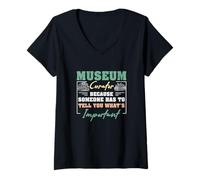 Mujer Curador del museo porque alguien tiene que decir lo que es importante Camiseta Cuello V