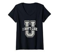 Mujer Cute U I Don't Like You Universidad Universidad Educación IR Camiseta Cuello V