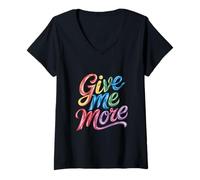 Mujer Dame más tiempo Dame más dinero Solo dame más Camiseta Cuello V