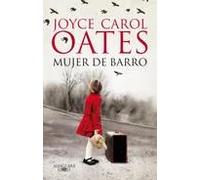 Mujer de barro | Joyce Carol Oates