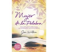 Mujer de la Palabra: Cómo estudiar la Biblia con mente y corazón