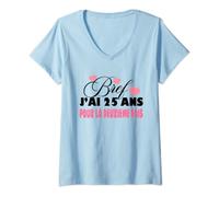Mujer De todos modos, tengo 25 años por segunda vez 50 años regalo femenino Camiseta Cuello V