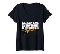 Mujer Declaración de cumpleaños con Texto en inglés I Already Have Everything Camiseta Cuello V
