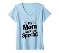 Mujer Declaración Divertida de mi mamá Dice Que Soy Especial Camiseta Cuello V