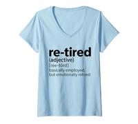 Mujer Definición de «Re-Tired» Divertido Emocionalmente Jubilado e Camiseta Cuello V