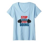 Mujer Deja de Pensar Comienza a Hacer motivación con Barra Camiseta Cuello V