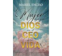 ¡Mujer, deja que Dios sea el CEO de tu vida!