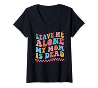 Mujer Déjame en Paz Mi mamá está Muerta Camiseta Cuello V