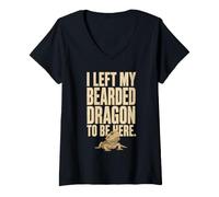 Mujer «Dejé a mi dragón Barbudo para Estar aquí» Declaración Divertida y audaz Camiseta Cuello V