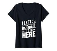 Mujer Dejé mi béisbol para Estar aquí Camiseta Cuello V