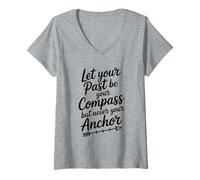 Mujer Deje Que su Pasado Sea su brújula Pero Nunca su Ancla Cita Camiseta Cuello V