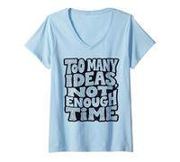 Mujer Demasiadas Ideas, no Hay Tiempo Suficiente Diseño de tipografía Camiseta Cuello V