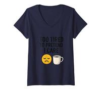 Mujer Demasiado Cansado para fingir Que me Importa Camiseta Cuello V