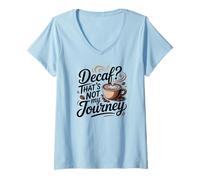 Mujer ¿Descafeinado? Ese no es mi Viaje Cita Divertida de café Camiseta Cuello V