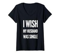 Mujer Deseo que mi esposo estuviera soltero Mujeres divertidas Humor Camiseta Cuello V
