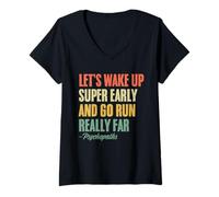Mujer Despertemos Muy temprano y vayamos a Correr Muy lejos Runner Camiseta Cuello V