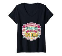 Mujer Después de Que Dios me Hizo 27 Hace años Dijo Que Tada 27 cumpleaños niña Camiseta Cuello V