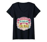 Mujer Después de Que Dios me Hizo 35 Hace años Dijo Que Tada 35 cumpleaños niña Camiseta Cuello V