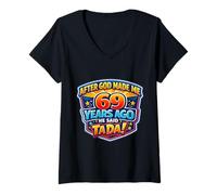 Mujer Después de Que Dios me Hizo Hace 69 años, Dijo Que Tada 69 cumpleaños Camiseta Cuello V