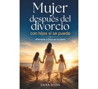 Mujer después del divorcio: Con hijos sí se puede: Aferrarte a Dios es la clave