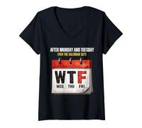 Mujer Después del Lunes y Martes, Incluso el Calendario Dice WTF Workw amiseta Cuello V