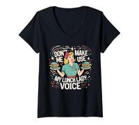 Mujer Día de voluntariado divertido de Don't Make Me Use My Lunch Lady Voice Camiseta Cuello V