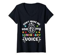 Mujer Día de voluntariado divertido de Don't Make Me Use My Lunch Lady Voice Camiseta Cuello V